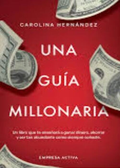 UNA GUIA MILLONARIA | CAROLINA HERNANDEZ