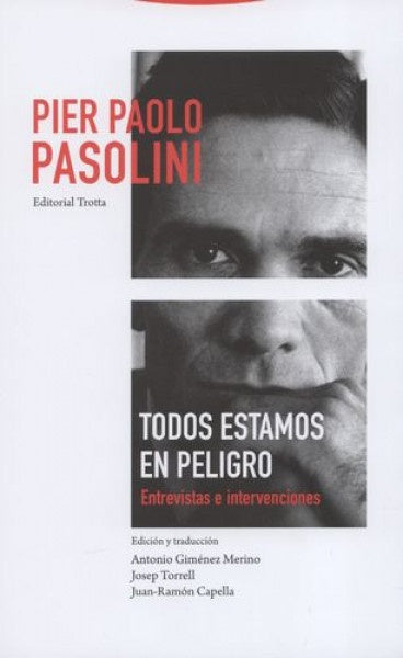 TODOS ESTAMOS EN PELIGRO | PIER PAOLO PASOLINI
