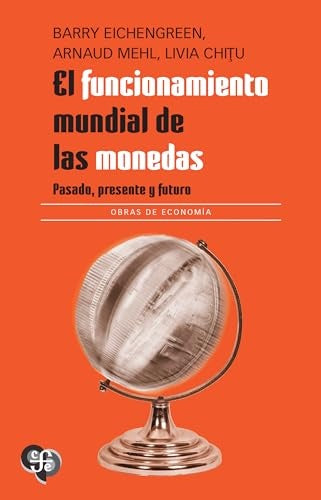 FUNCIONAMIENTO MUNDIAL DE LAS MONEDAS, EL | AUTORES VARIOS