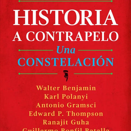 HISTORIA A CONTRAPELO | ADOLFO GILLY