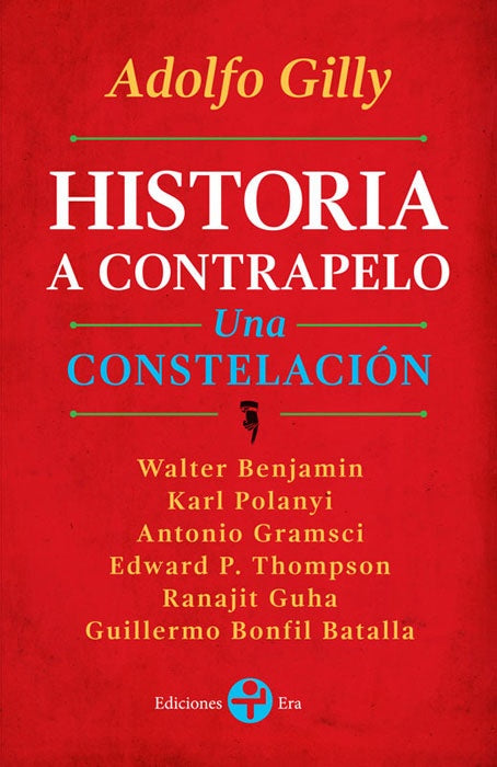 HISTORIA A CONTRAPELO | ADOLFO GILLY