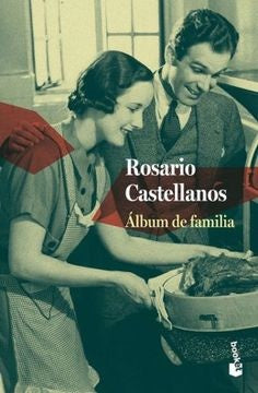 ALBUM DE FAMILIA | ROSARIO CASTELLANOS