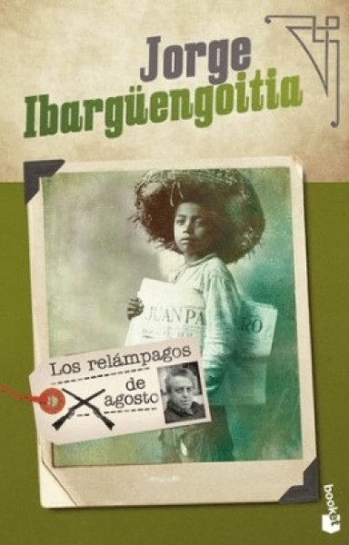 LOS RELAMPAGOS DE AGOSTO | JORGE IBARGUENGOITIA