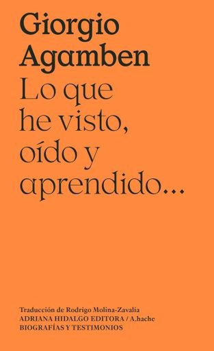 LO QUE HE VISTO, OIDO Y APRENDIDO | GIORGIO AGAMBEN