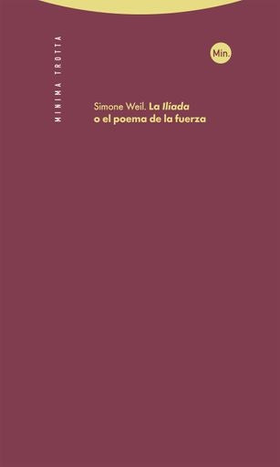 LA ILIADA, O EL POEMA DE LA FUERZA | SIMONE WEIL