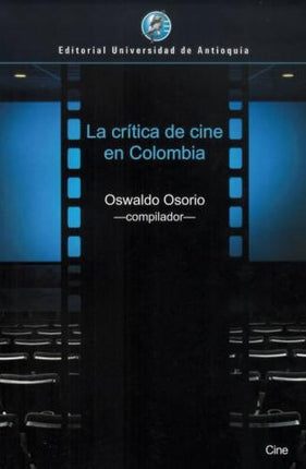 LA CRITICA DE CINE EN COLOMBIA | OSWALDO OSORIO
