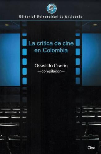 LA CRITICA DE CINE EN COLOMBIA | OSWALDO OSORIO