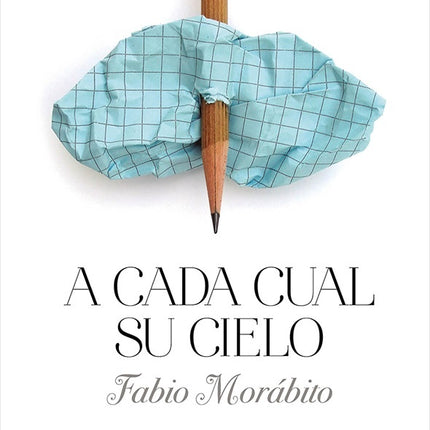 A CADA CUAL SU CIELO | FABIO MORABITO
