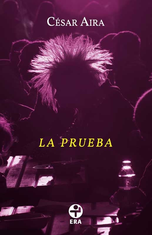 LA PRUEBA | CESAR AIRA