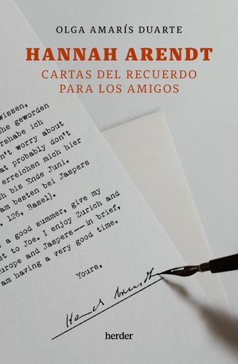 HANNAH ARENDT. CARTAS DEL RECUERDO PARA LOS AMIGOS | OLGA AMARIS DUARTE