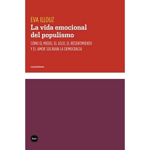 LA VIDA EMOCIONAL DEL POPULISMO | EVA ILLOUZ