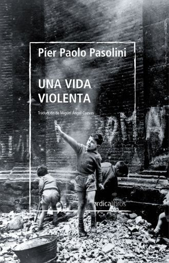 UNA VIDA VIOLENTA | PIER PAOLO PASOLINI