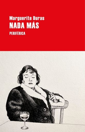 NADA MAS | MARGUERITE DURAS