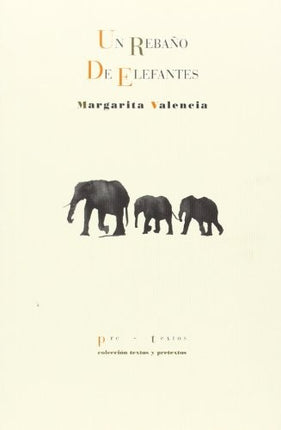 UN REBAÑO DE ELEFANTES | MARGARITA VALENCIA