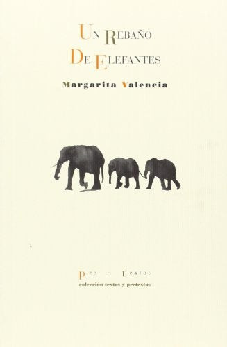 UN REBAÑO DE ELEFANTES | MARGARITA VALENCIA