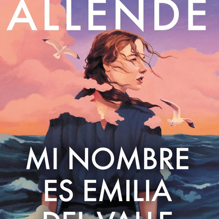 MI NOMBRE ES EMILIA DEL VALLE  | ISABEL ALLENDE