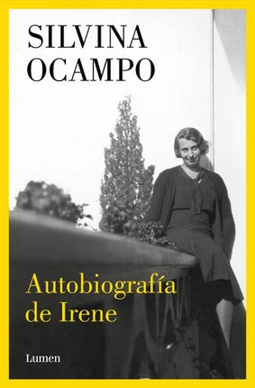 AUTOBIOGRAFIA DE IRENE | SILVINA OCAMPO