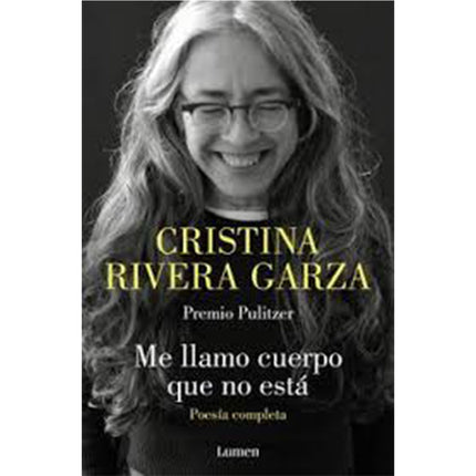 ME LLAMO CUERPO QUE NO ESTA | CRISTINA RIVERA GARZA