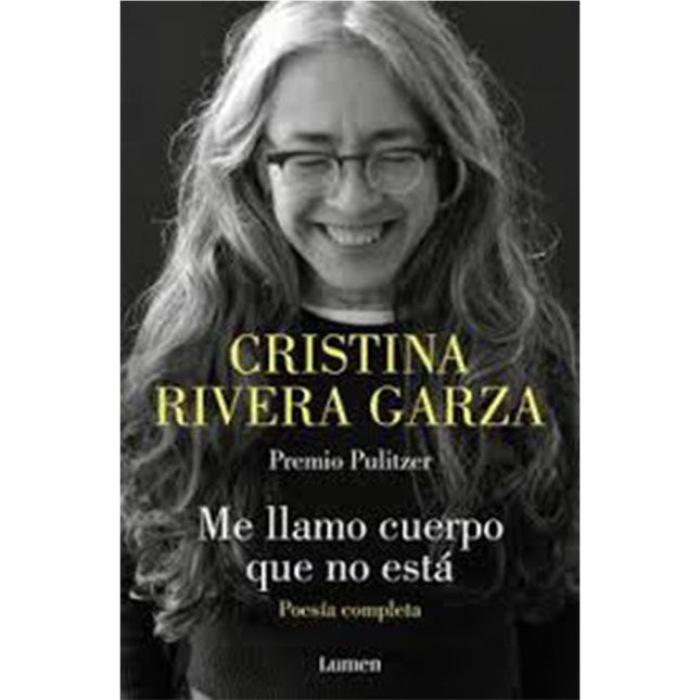 ME LLAMO CUERPO QUE NO ESTA | CRISTINA RIVERA GARZA