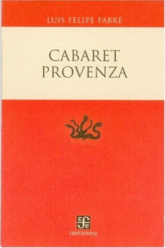 CABARET PROVENZA | LUIS FELIPE FABRE