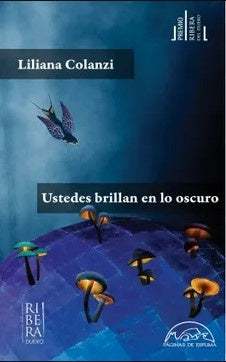 USTEDES BRILLAN EN LO OSCURO | LILIANA COLANZI