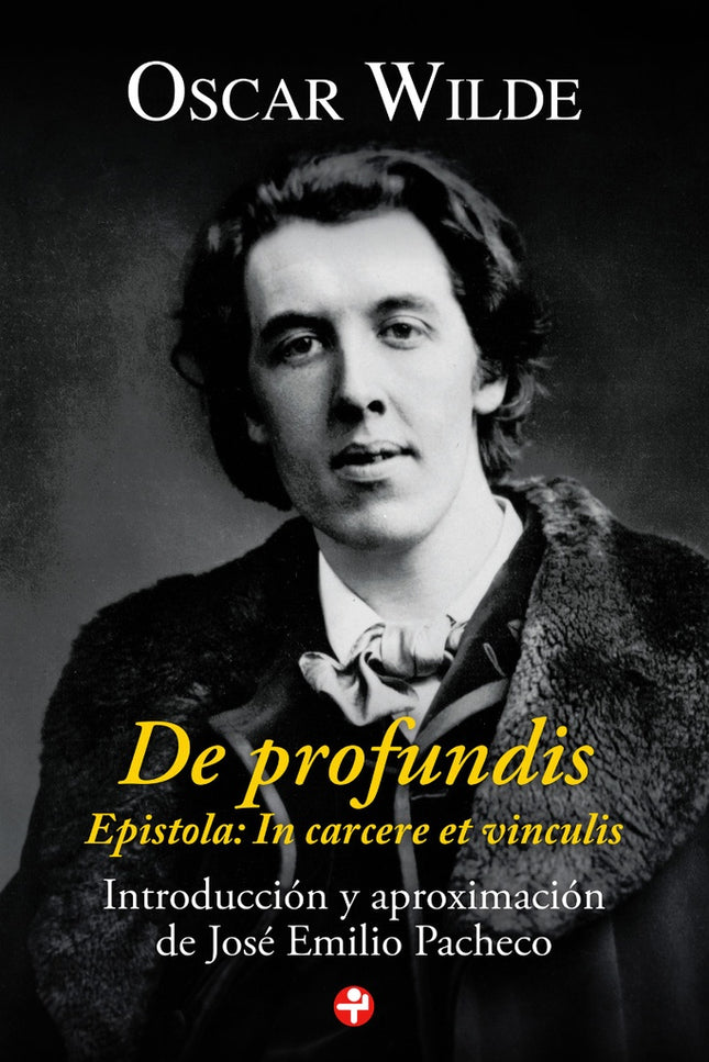 DE PROFUNDIS EPISTOLA: IN CARCERE ET VINCULIS | OSCAR WILDE