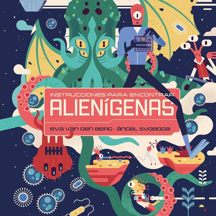 INSTRUCCIONES PARA ENCONTRAR ALIENIGENAS | EVA VAN DEN BERG