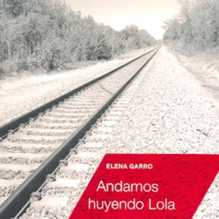 ANDAMOS HUYENDO LOLA | ELENA GARRO