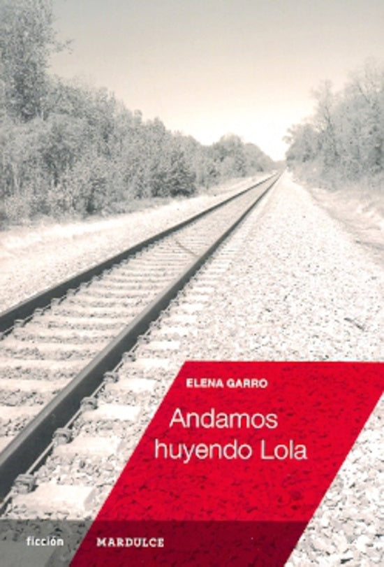 ANDAMOS HUYENDO LOLA | ELENA GARRO