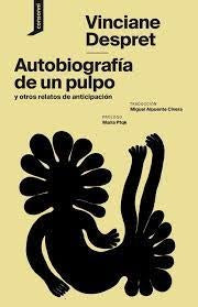 AUTOBIOGRAFIA DE UN PULPO Y OTROS RELATOS DE ANTICIPACION | VINCIANE DESPRET