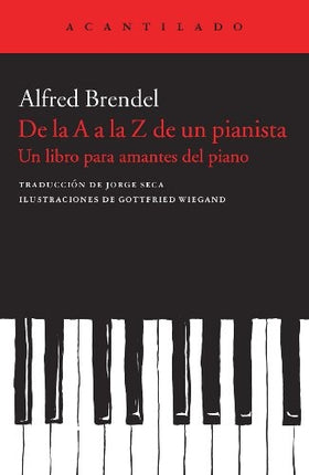 DE LA A A LA Z DE UN PIANISTA | ALFRED BRENDEL