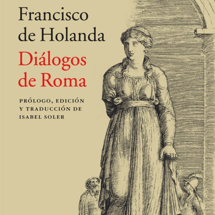 DIALOGOS DE ROMA | FRANCISCO DE HOLANDA