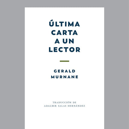 ULTIMA CARTA A UN LECTOR | GERALD MURNANE