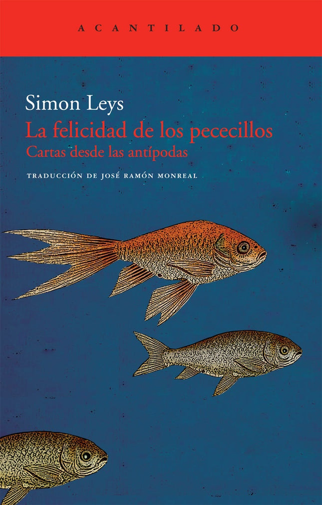 LA FELICIDAD DE LOS PECECILLOS | SIMON LEYS