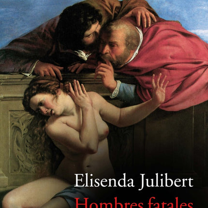 HOMBRES FATALES | ELISENDA JULIBERT