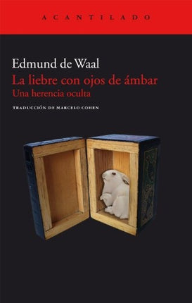 LA LIEBRE CON OJOS DE AMBAR. UNA HERENCIA OCULTA | EDMUND DE WAAL