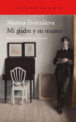 MI PADRE Y SU MUSEO | MARINA TSVIETAIEVA