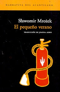 EL PEQUEÑO VERANO | SLAWOMIR MROZEK