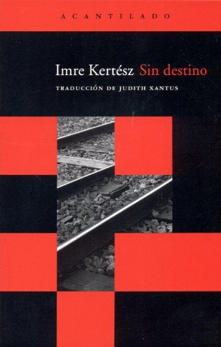 SIN DESTINO | IMRE KERTESZ
