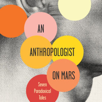 AN ANTHROPOLOGIST ON MARS | OLIVER SACKS