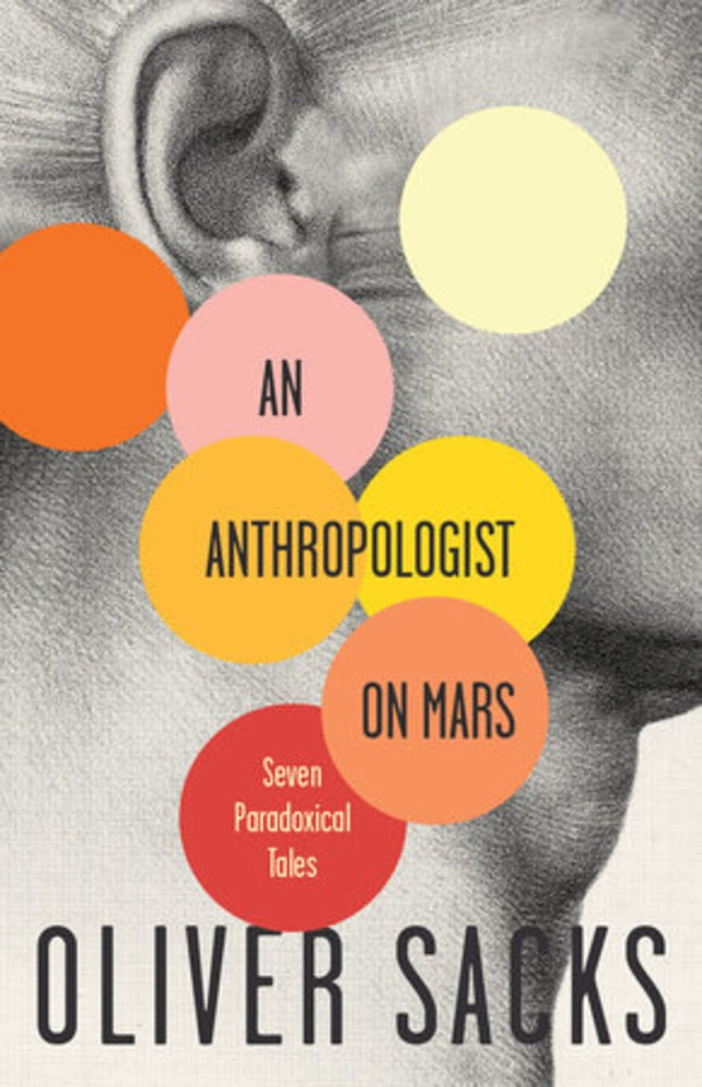 AN ANTHROPOLOGIST ON MARS | OLIVER SACKS