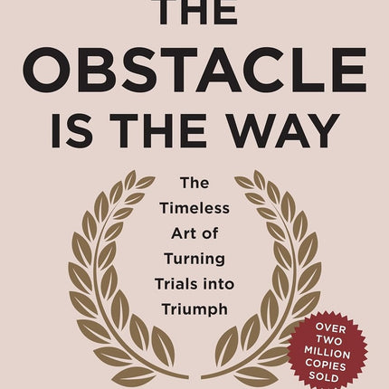 THE OBSTACLE IS THE WAY EXPANDED | RYAN HOLIDAY