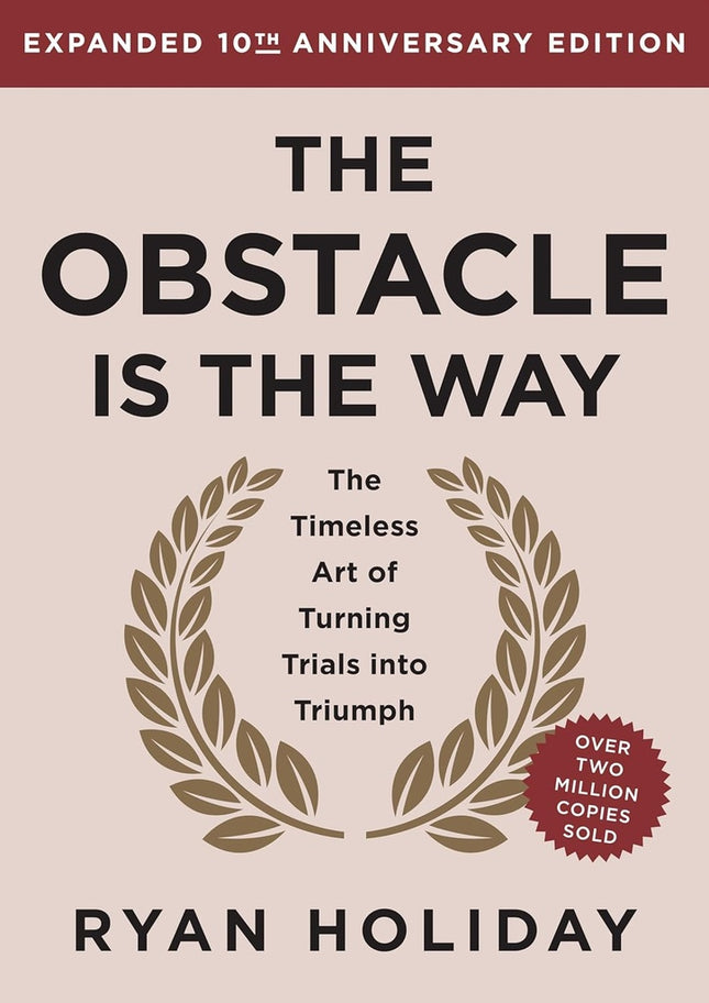 THE OBSTACLE IS THE WAY EXPANDED | RYAN HOLIDAY