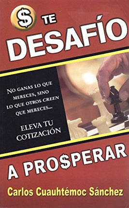 TE DESAFIO A PROSPERAR | CARLOS CUAUHTEMOC SANCHEZ