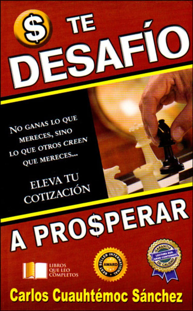 TE DESAFIO A PROSPERAR | CARLOS CUAUHTEMOC SANCHEZ