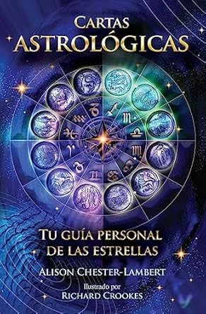 CARTAS ASTROLOGICAS. TU GUIA PERSONAL DE LAS ESTRELLAS | ALISON CHESTER LAMBERT