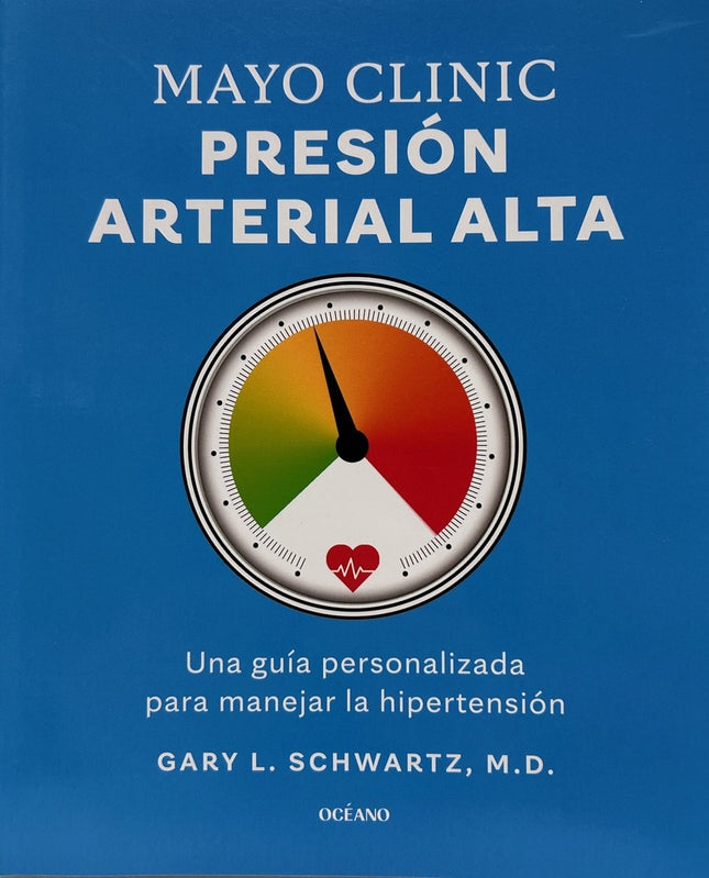 MAYO CLINIC - PRESION ARTERIAL ALTA | GARY L. SCHWARTZ