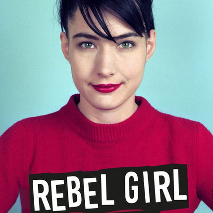 REBEL GIRL | KATHLEEN HANNA