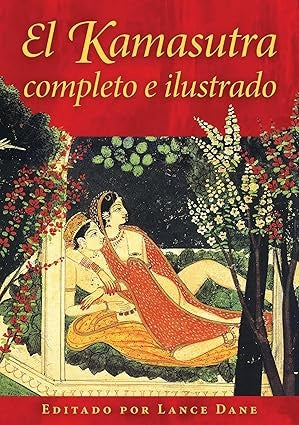 EL KAMASUTRA COMPLETO E ILUSTRADO | LANCE DANE