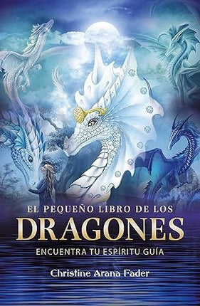 EL PEQUEÑO LIBRO DE LOS DRAGONES | CHRISTINE ARANA FADER
